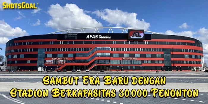 AZ-Alkmaar-Sambut-Era-Baru-dengan-Stadion-Berkapasitas-30.000-Penonton