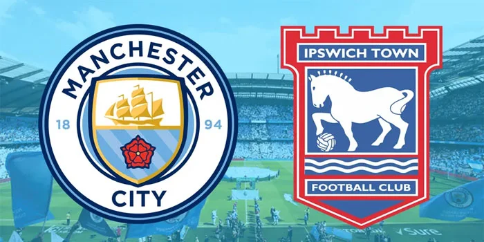 Prediksi Liga Inggris: Manchester City vs. Ipswich Town