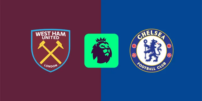 Prediksi Liga Inggris: West Ham United vs. Chelsea